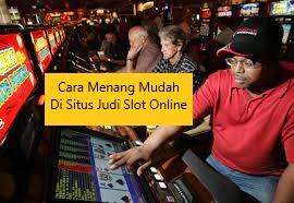 Cara Menang Mudah Di Situs Judi Slot Online